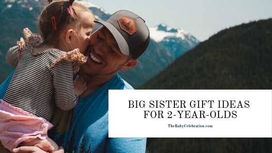 BIG SISTER GIFT IDEAS FOR 2-YEAR-OLDS