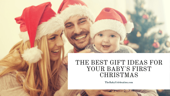 The Best Gift Ideas for Your Baby’s First Christmas